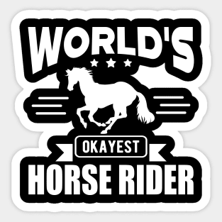 Horse Rider - World's okayest horse rider w Sticker